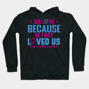 We Love Because Hoodie